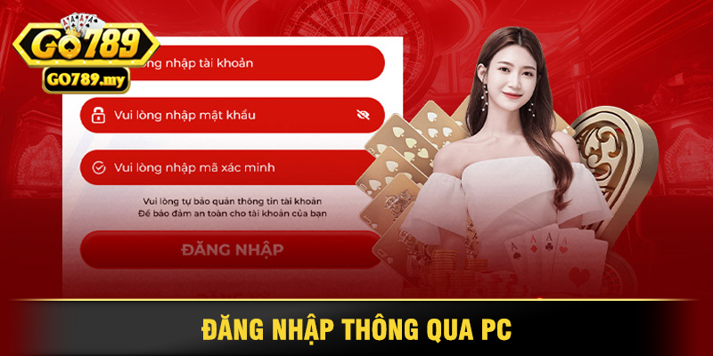 Hướng Dẫn Đăng Nhập Go789 An Toàn và Nhanh Chóng 2 Đăng Nhập Thông Qua PC