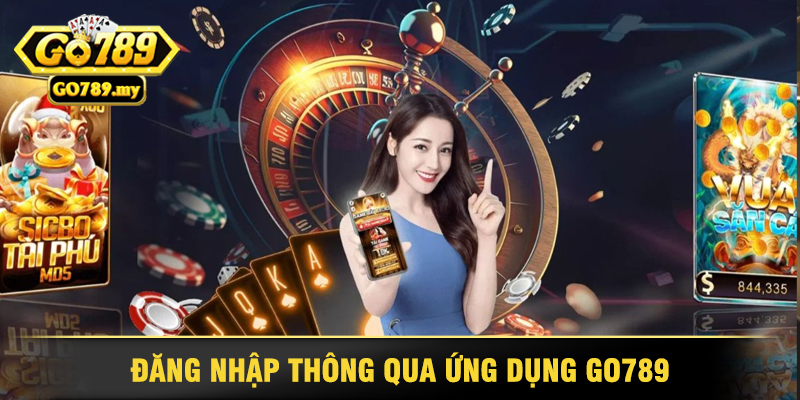 Hướng Dẫn Đăng Nhập Go789 An Toàn và Nhanh Chóng 4 Đăng Nhập Thông Qua Ứng Dụng Go789