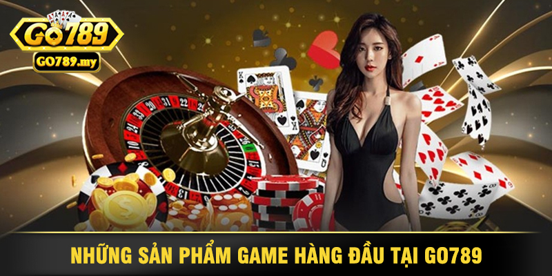 Giới thiệu Go789 - Thế Giới Cá Cược Trực Tuyến Đỉnh Cao 3 Những Sản Phẩm Game Hàng Đầu Tại Go789